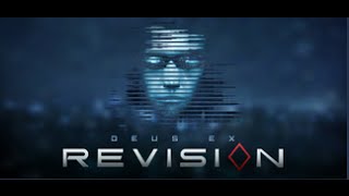 Deus Ex: Revision - Intro