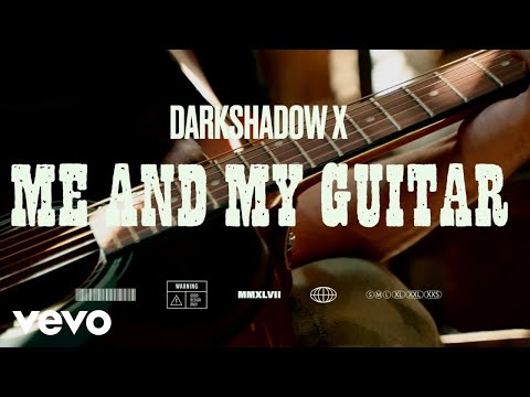 Dark Shadow X - Me and My Guitar