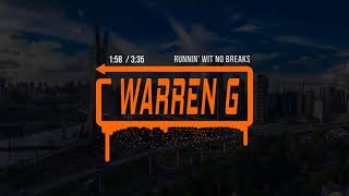 Warren G - Runnin&#39; Wit No Breaks Ft. Jah-Skillz