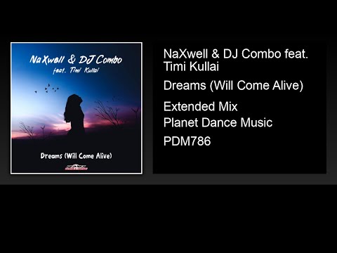 NaXwell & DJ Combo feat. Timi Kullai - Dreams (Will Come Alive) (Extended Mix)