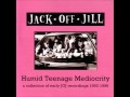 Jack Off Jill [Full Album] Humid Teenage Mediocrity