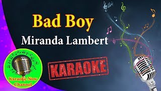 [Karaoke] Bad Boy- Miranda Lambert- Karaoke Now