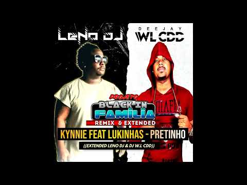 Kynnie Feat Lukinhas - Pretinho ((Extended Leno DJ DJ W.L Cdd 2021))