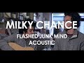 Milky Chance - Flashed Junk Mind - Acoustic ...