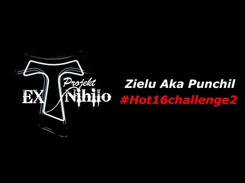 Zielu Aka Punchil #Hot16challenge2
