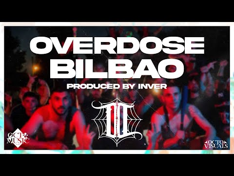 OVERDOSE -  BILBAO PROD. INVER (OFFICIAL MUSIC VIDEO)