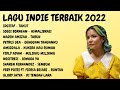 Kumpulan Lagu Indie Terpopuler 2022