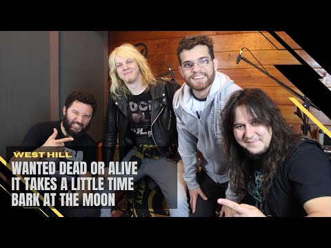 West Hill - Wanted Dead Or Alive, It Takes A Little Time, Bark At The Moon