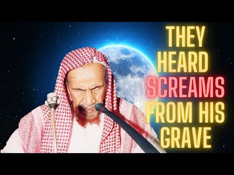 They Heard Screams From His Grave, So Dug it up and Found This! Sh. Ibn Baz -Punishment of the Grave