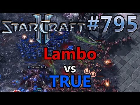 StarCraft 2 - Replay-Cast #795 - Lambo (Z) vs TRUE (Z) [Deutsch]