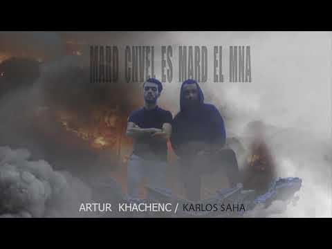Karlos $aha feat Arthur Khachents - Mard tsnvel es mard el mna ( Premiere audio )
