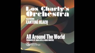 Los Charly's Orchestra Feat Xantone Blacq - All Around The World - Release 4th September