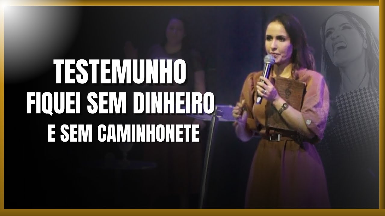 Tangela Vieira (Testemunho) Sem Dinheiro e sem Caminhonete