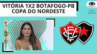 VITÓRIA PERDE POR 2 A 1 PARA O BOTAFOGO-PB NA ESTREIA PELA COPA DO NORDESTE | JOGO ABERTO BA