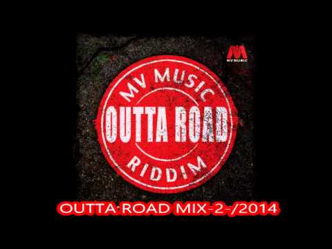 Outta Road Riddim Mix-2-(Mar-2014)