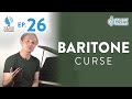 Ep. 26- "Baritone Curse"- Voice Lessons To The ...