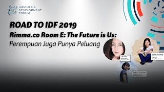 Road to IDF 2019 Room E: The Future is Us: Perempuan Juga Punya Peluang