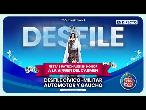 DESFILE CÍVICO, MLITAR, AUTOMOTOR Y GAUCHO 8va. FIESTAS PATRONALES DE EL CARMEN 26/07/2026