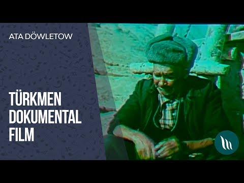 Turkmen dokumental film - Ata Dowletow | 2019