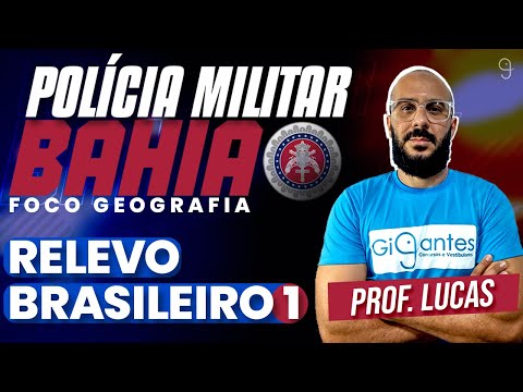 Geografia PMBA - Relevo brasileiro 1 - Prof. Lucas Cleber | GIGANTES