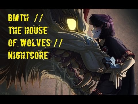 「Nightcore」Bring Me The Horizon - The House Of Wolves