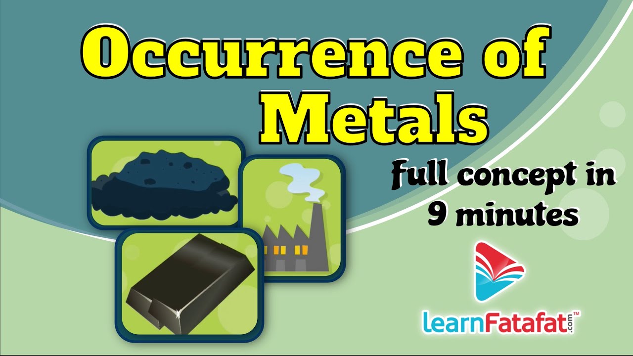 Class 10 Science Chapter 3 Metals and Non - metals - Occurrence of Metals