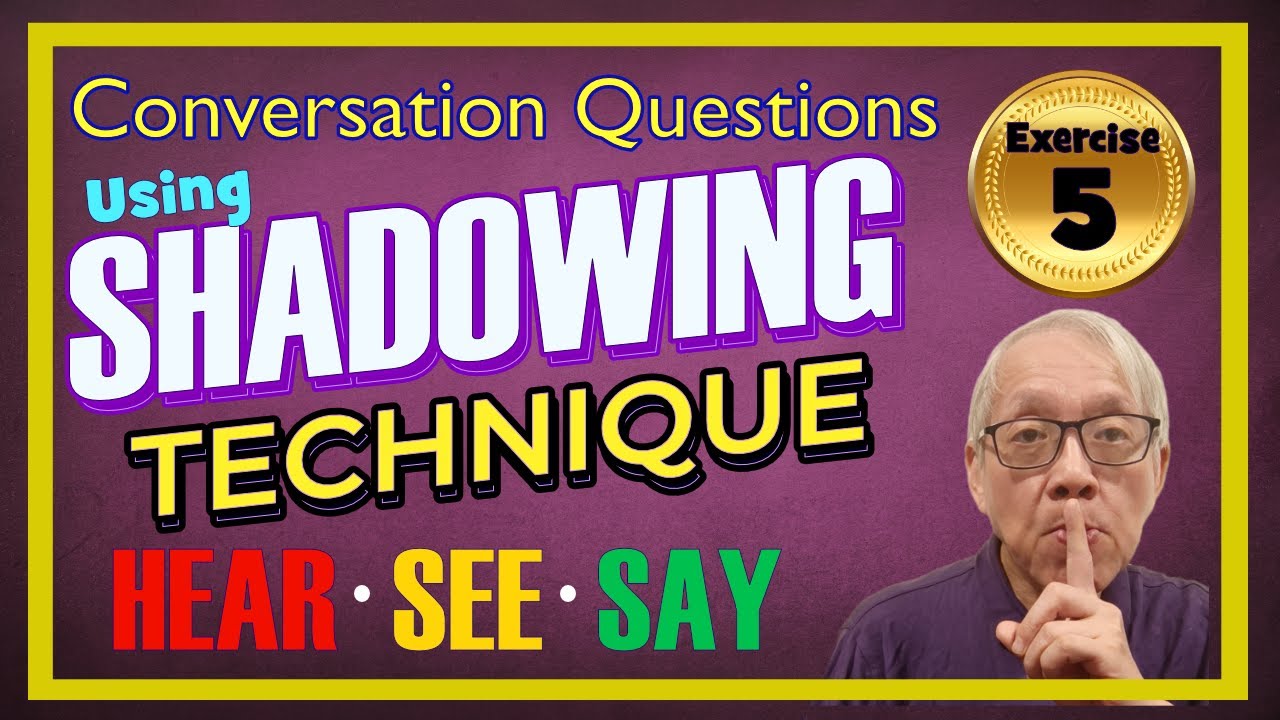 Shadowing Technique - Exercise 5