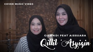 Download lagu QILLIL ASYIQIN COVER BY GITA KDI FEAT AISSUARA... mp3
