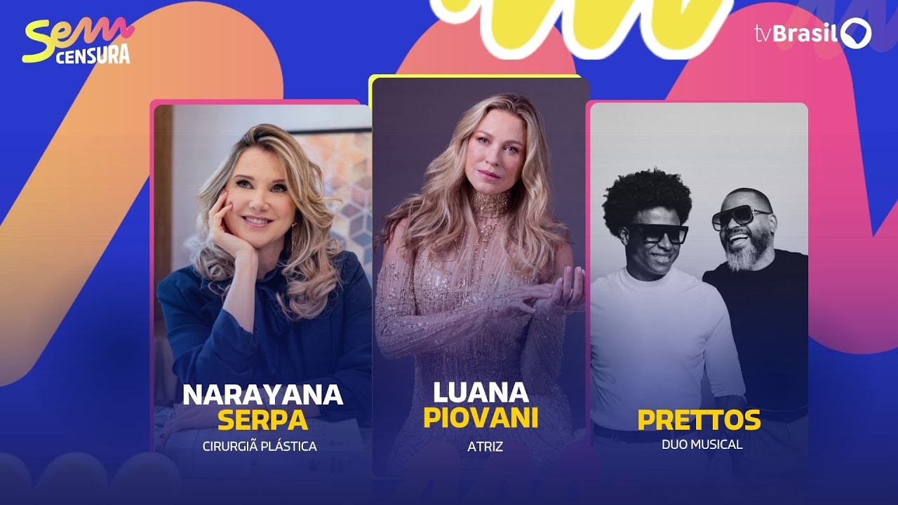 🔴 SEM CENSURA RECEBE LUANA PIOVANI, PRETTOS, NARAYANA SERPA E TATIANA PARANAGUÁ