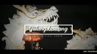 Download lagu Tulang Bawang - Syaiful Anwar ft. Johan DX mp3