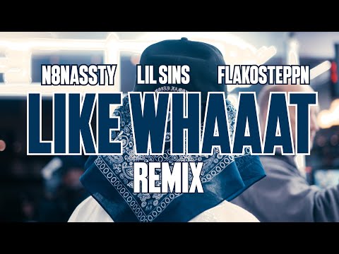 N8NASSTY X LIL SINS X FLAKOSTEPPN - LIKE WHAT ( OFFICIAL VIDEO)