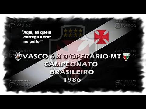 Vasco x Operário-MT - Brasileiro 1986 "Homenagem ao Nosso Eterno Ídolo Roberto Dinamite"