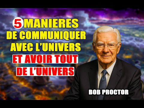5 Manières Puissantes De Communiquer Avec l'Univers // Tout Est Possible OUI // BOB PROCTOR