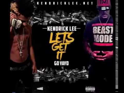 Kendrick Lee - Let's Get It x Go Yayo [Video]