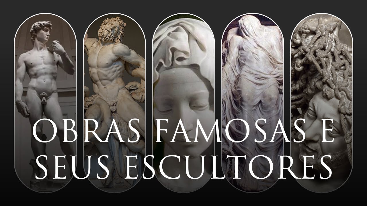 OBRAS DE ARTE FAMOSAS E SEUS ESCULTORES