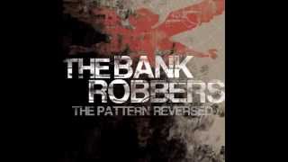 The Bank Robbers - A Chance Worth Taking