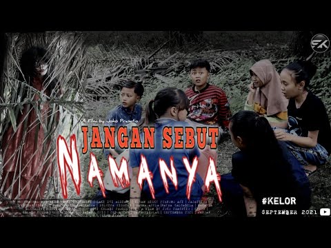 JANGAN SEBUT NAMANYA - Film pendek Horor Komedi | KELOR | SISI KELABU