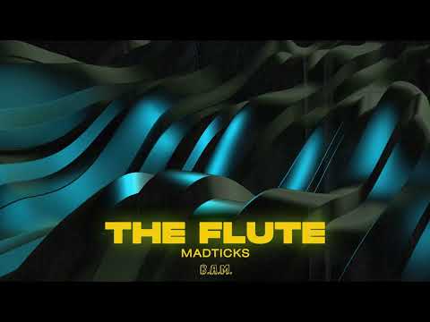 Madticks - The Flute