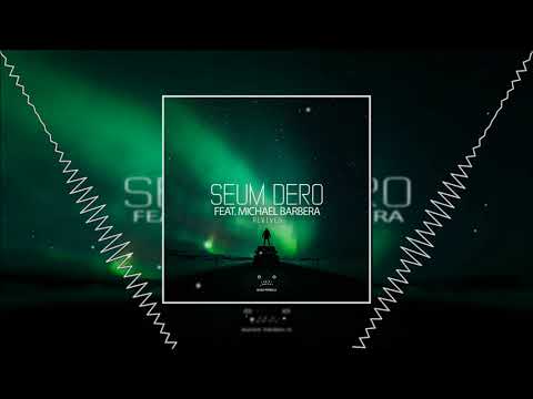 Seum Dero - Revived (Ft. Michael Barbera)