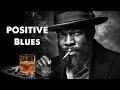 [ Elevate Your Night ] - Positive Blues Music for a Happy and Uplifting Evening