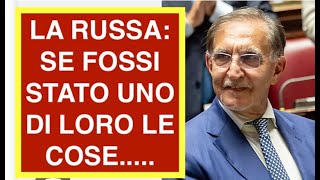 LA RUSSA: SE FOSSI STATO UNO DI LORO LE COSE.....