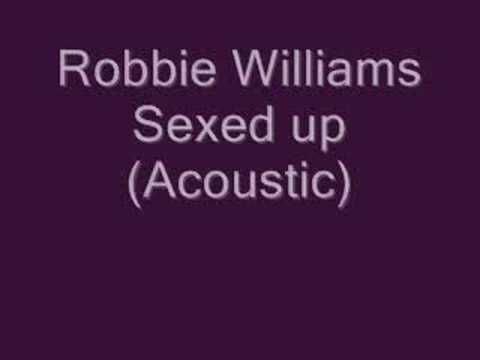 Robbie Williams-Sexed up (Acoustic)