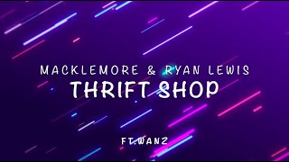MACKLEMORE &amp; RYAN LEWIS - THRIFT SHOP FEAT. WANZ