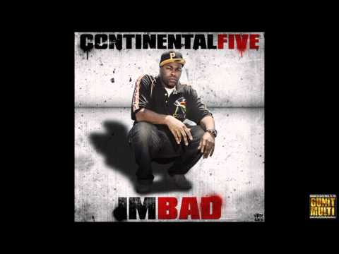 Continental Five aka Two Five - Im Bad [ HOT - NEW - CDQ - DIRTY - NODJ ]