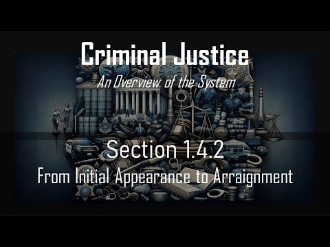 Section 1.4.2: From Initial Appearance to Arraignment