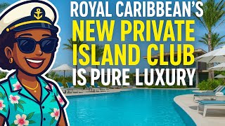 Royal Caribbean’s New Private Island Club Is Pure Luxury Video