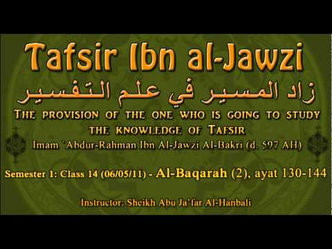 Part 2/7 - Tafsir Ibn Al-Jawzi - [Semester 1: Class 14] - Al-Baqarah (2), ayat 130-144
