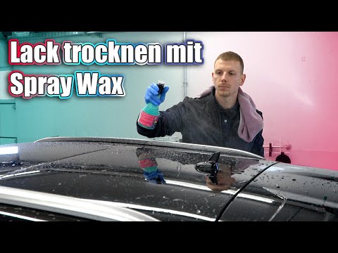 Lack trocknen mit Spray Wax | AUTOLACKAFFEN
