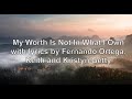 My Worth Is Not In What I Own. with lyrics by Fernando Ortega, Keith and Kristyn Getty