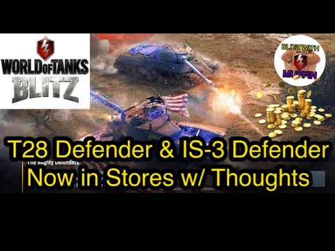 T28 Defender and IS3 Defender Now in Stores w/ Thoughts in WOT Blitz